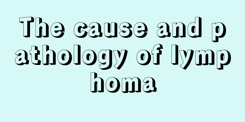 The cause and pathology of lymphoma