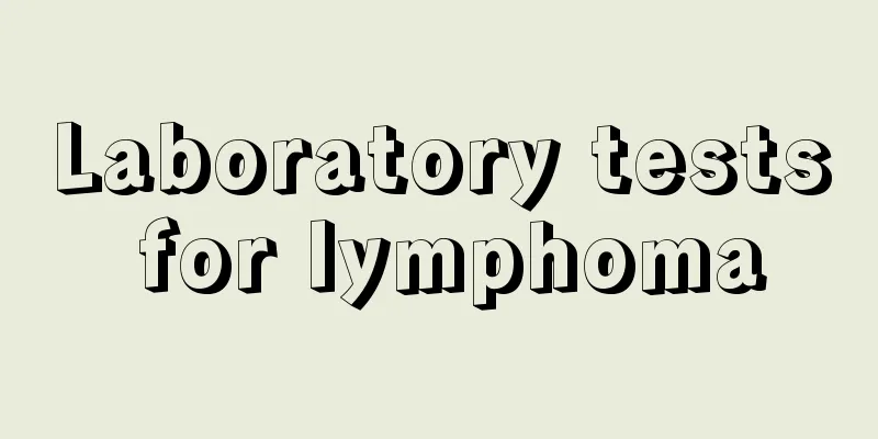 Laboratory tests for lymphoma