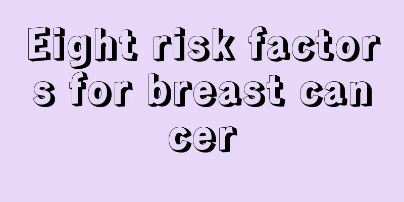 Eight risk factors for breast cancer