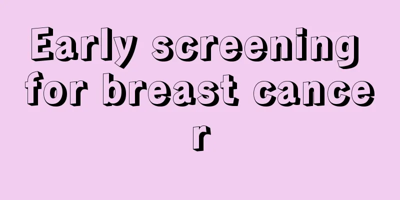 Early screening for breast cancer