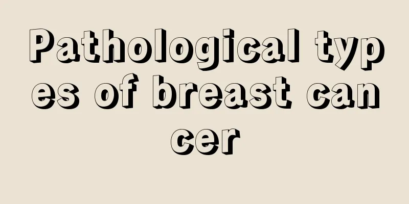 Pathological types of breast cancer