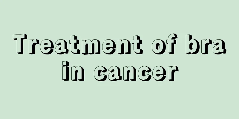 Treatment of brain cancer