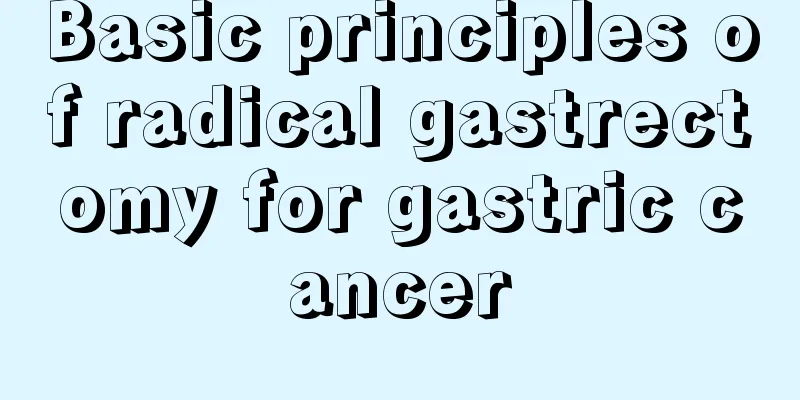 Basic principles of radical gastrectomy for gastric cancer