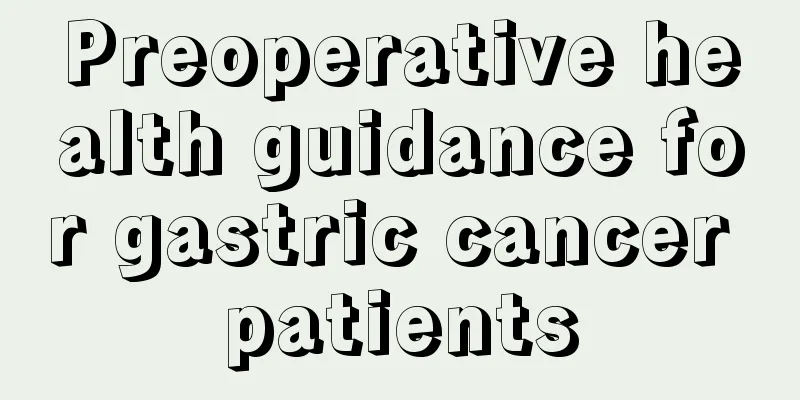 Preoperative health guidance for gastric cancer patients