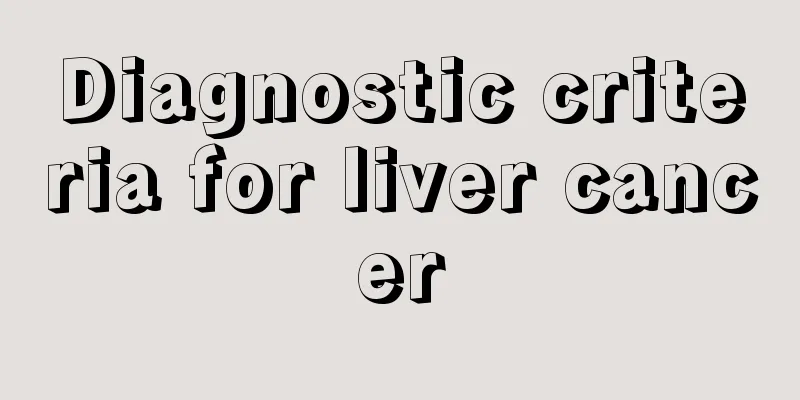 Diagnostic criteria for liver cancer