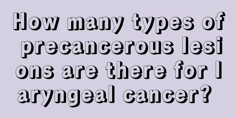 How many types of precancerous lesions are there for laryngeal cancer? 