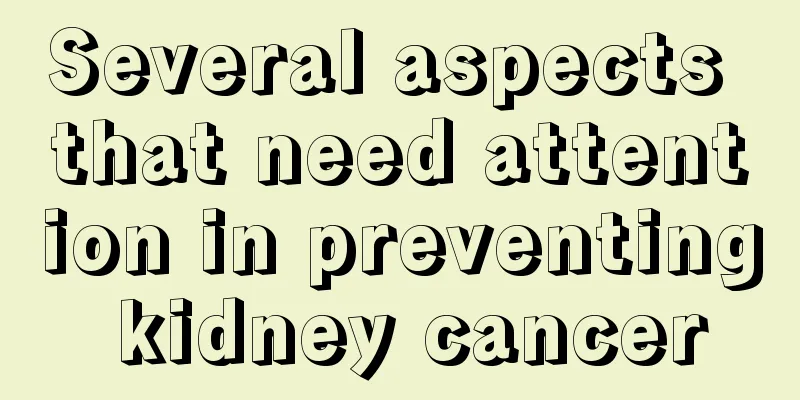 Several aspects that need attention in preventing kidney cancer