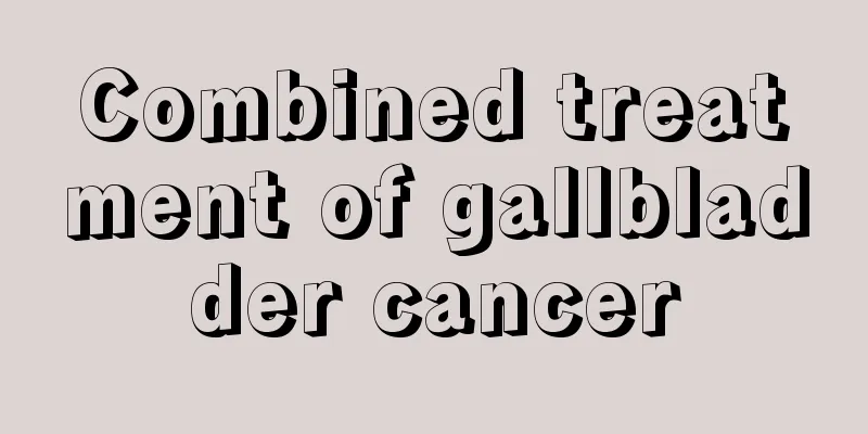 Combined treatment of gallbladder cancer