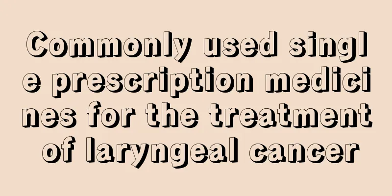Commonly used single prescription medicines for the treatment of laryngeal cancer