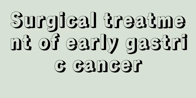 Surgical treatment of early gastric cancer