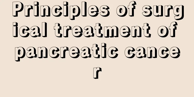 Principles of surgical treatment of pancreatic cancer