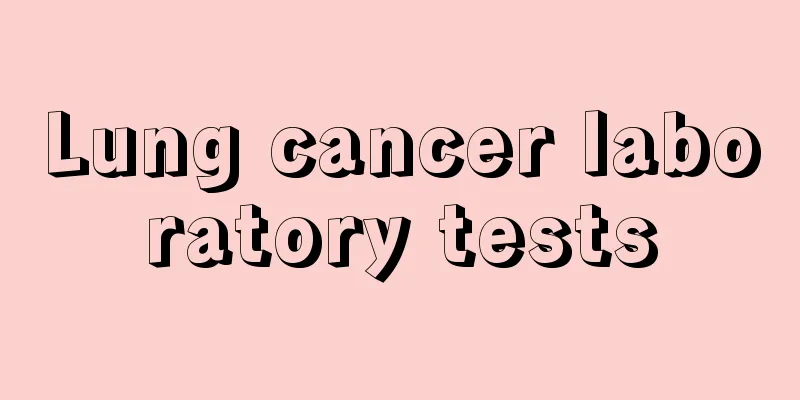 Lung cancer laboratory tests