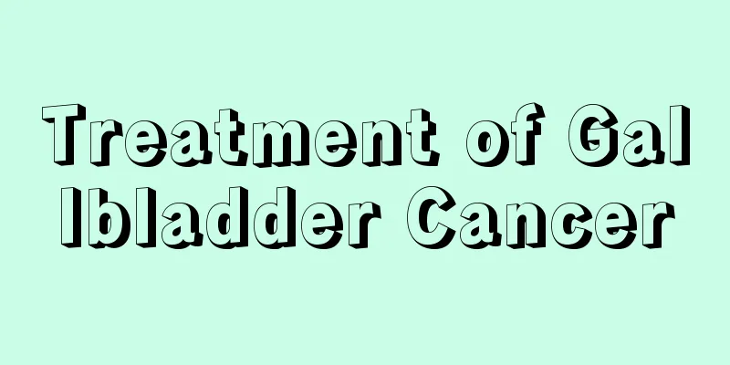 Treatment of Gallbladder Cancer