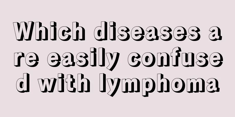 Which diseases are easily confused with lymphoma