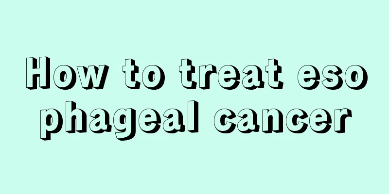 How to treat esophageal cancer