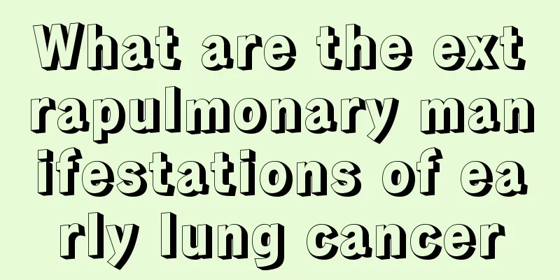 What are the extrapulmonary manifestations of early lung cancer