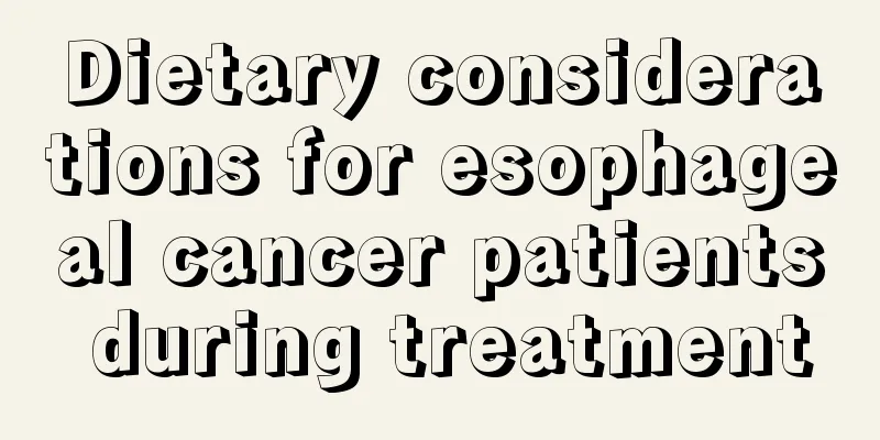 Dietary considerations for esophageal cancer patients during treatment