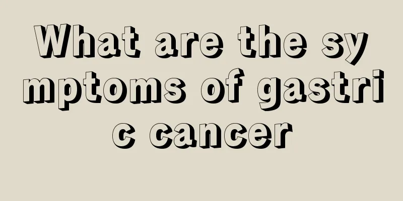 What are the symptoms of gastric cancer