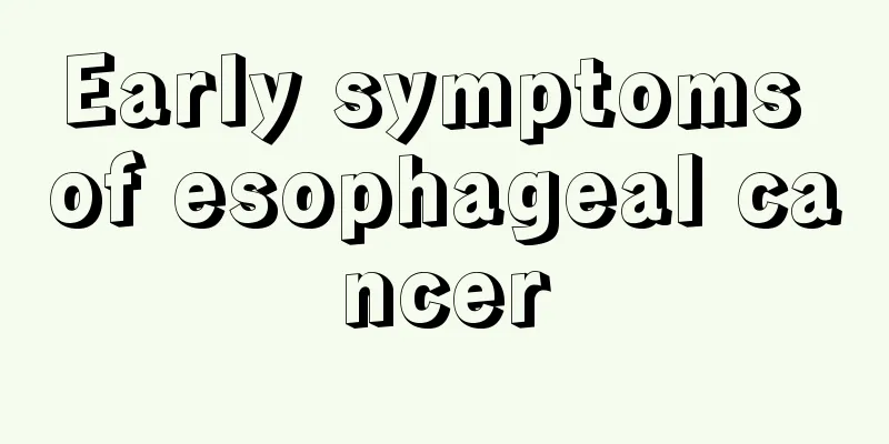 Early symptoms of esophageal cancer