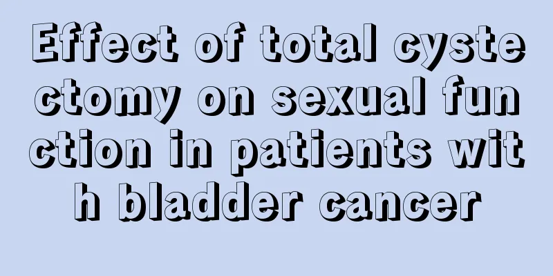 Effect of total cystectomy on sexual function in patients with bladder cancer