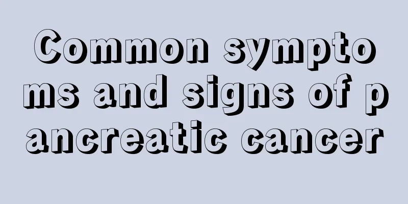 Common symptoms and signs of pancreatic cancer