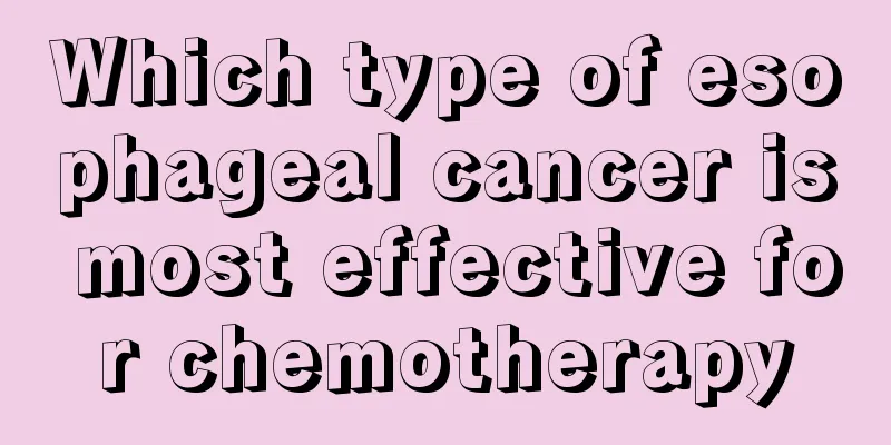 Which type of esophageal cancer is most effective for chemotherapy