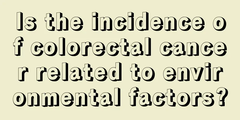Is the incidence of colorectal cancer related to environmental factors?