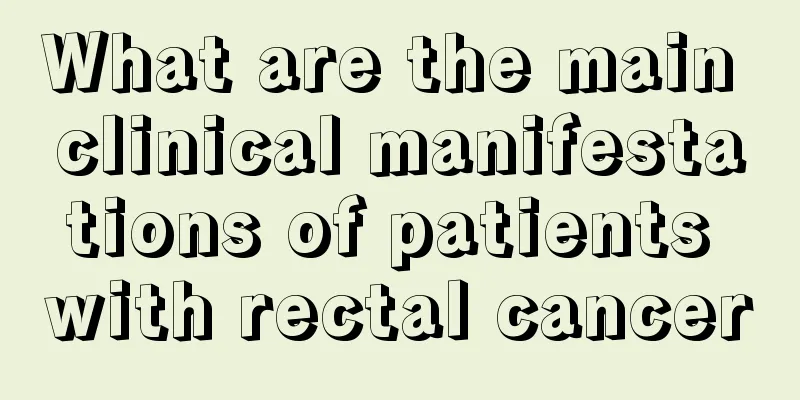 What are the main clinical manifestations of patients with rectal cancer