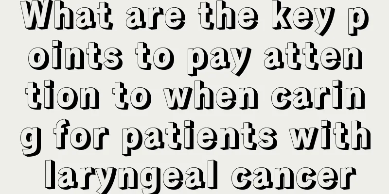 What are the key points to pay attention to when caring for patients with laryngeal cancer