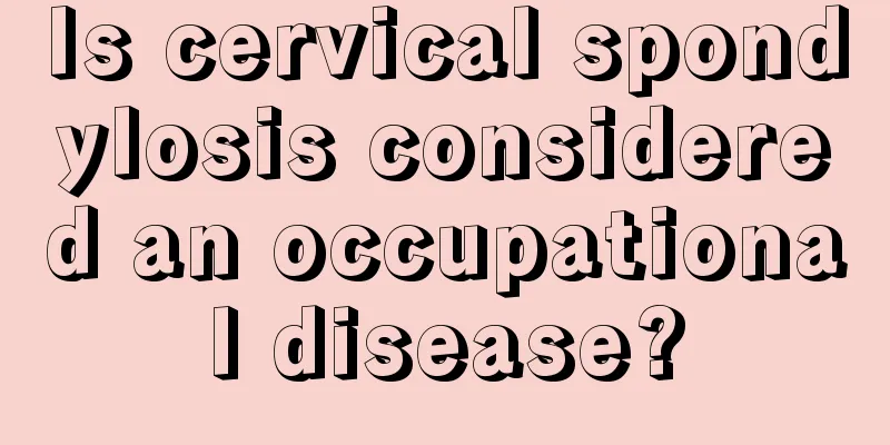 Is cervical spondylosis considered an occupational disease?
