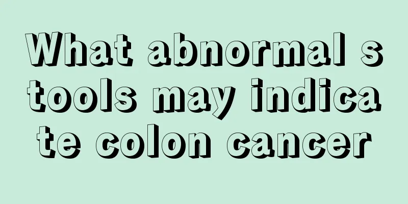 What abnormal stools may indicate colon cancer