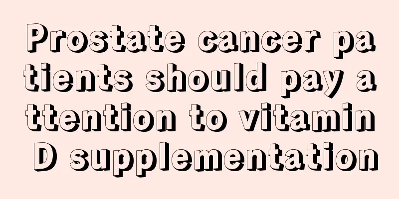 Prostate cancer patients should pay attention to vitamin D supplementation