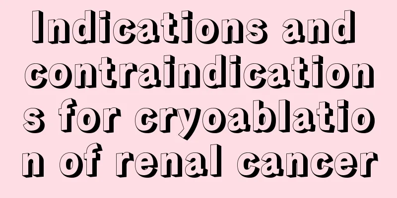 Indications and contraindications for cryoablation of renal cancer