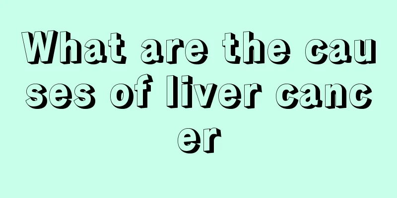 What are the causes of liver cancer