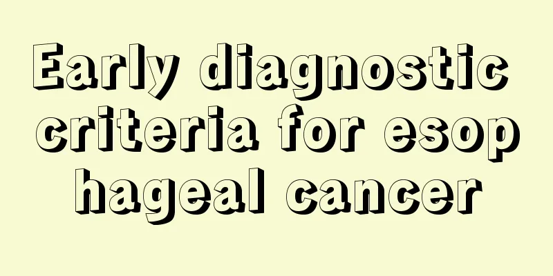 Early diagnostic criteria for esophageal cancer
