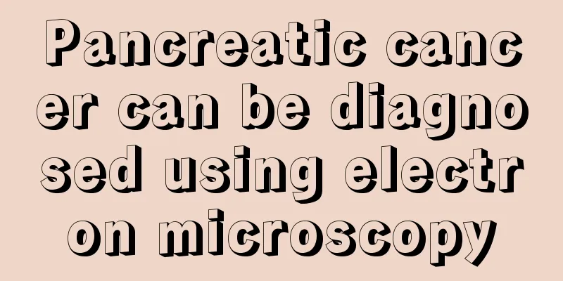 Pancreatic cancer can be diagnosed using electron microscopy