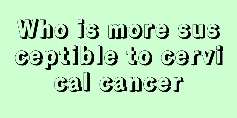Who is more susceptible to cervical cancer