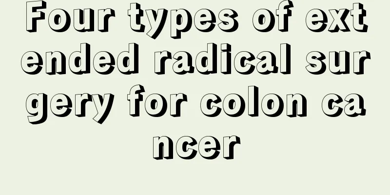 Four types of extended radical surgery for colon cancer