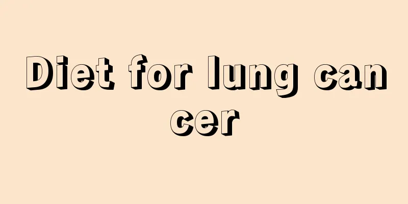 Diet for lung cancer