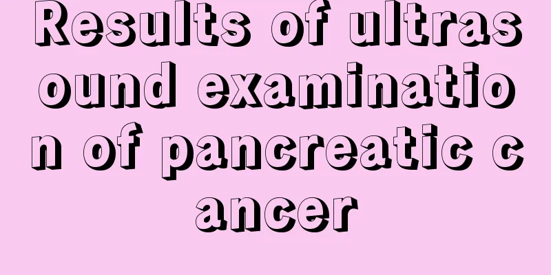 Results of ultrasound examination of pancreatic cancer