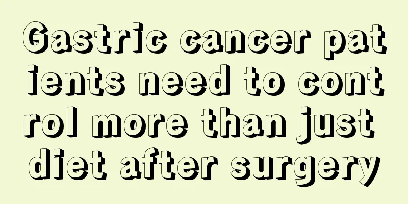 Gastric cancer patients need to control more than just diet after surgery
