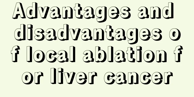 Advantages and disadvantages of local ablation for liver cancer