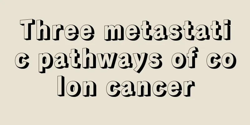 Three metastatic pathways of colon cancer