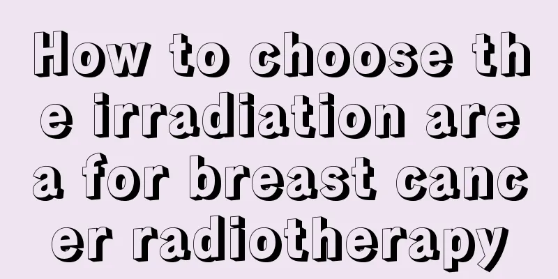 How to choose the irradiation area for breast cancer radiotherapy