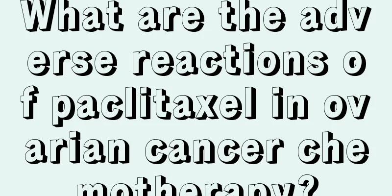 What are the adverse reactions of paclitaxel in ovarian cancer chemotherapy?