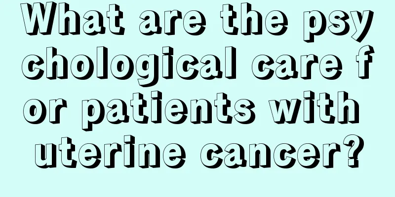 What are the psychological care for patients with uterine cancer?