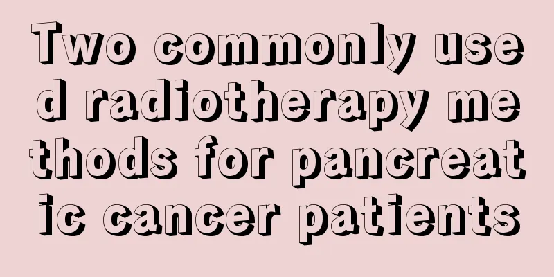 Two commonly used radiotherapy methods for pancreatic cancer patients