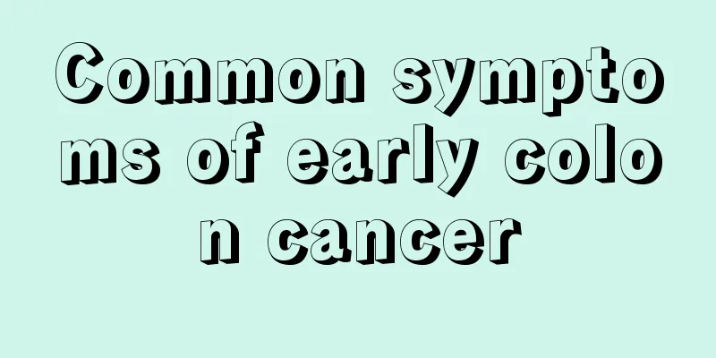 Common symptoms of early colon cancer