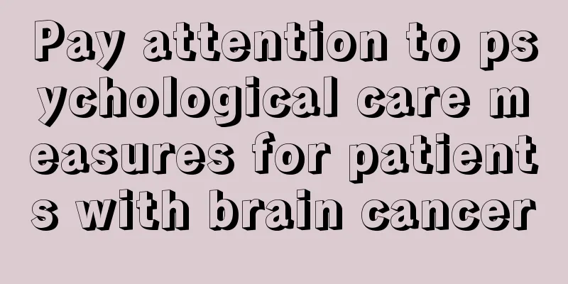 Pay attention to psychological care measures for patients with brain cancer