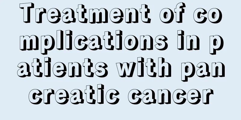 Treatment of complications in patients with pancreatic cancer